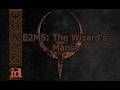 Quake E2M5 The Wizard's Manse