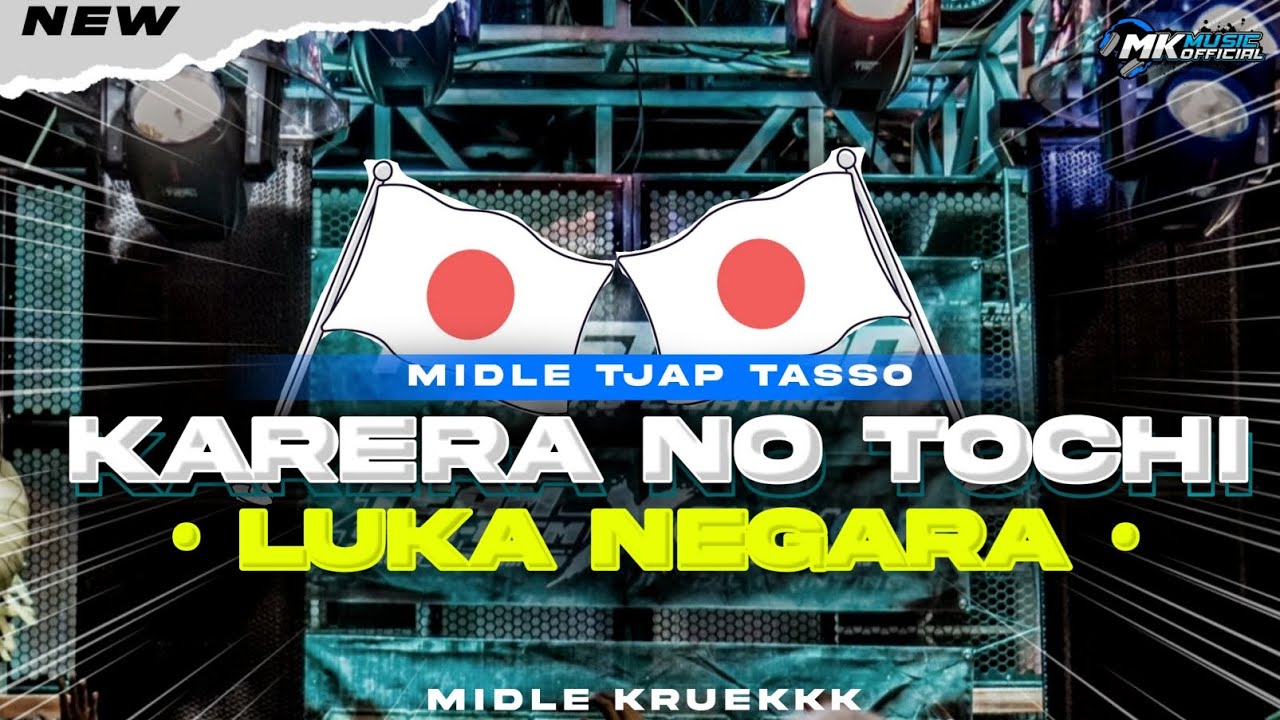 DJ VIRAL TIK TOK - KARERA NO TOCHI - LUKA NEGARA VERSI JEPANG • MIDLE TJAP TASSO YANG KALIAN CARI