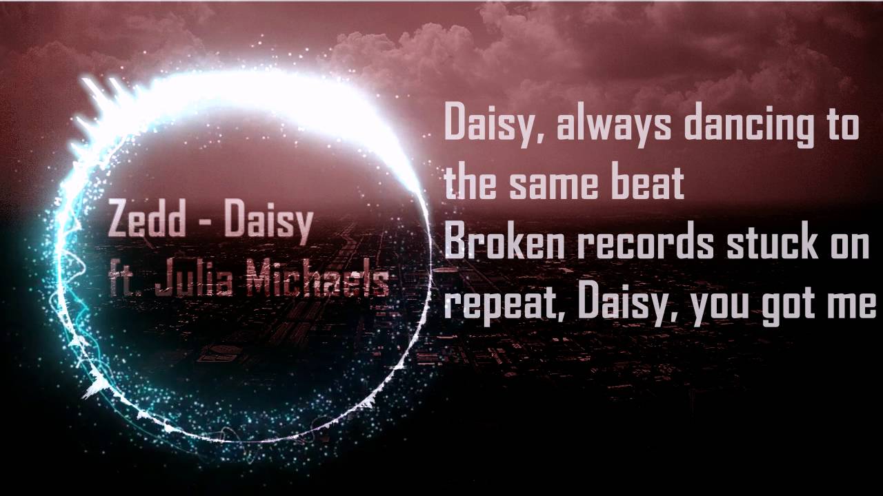 Zedd Daisy ft. Julia Michaels Lyrics (with spectrum) YouTube