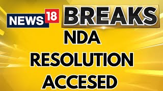 CNN-News18 accesses NDA Resolution, PM Modi Picked As The Leader | NDA Meeting News | News18