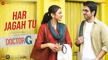 Har Jagah Tu - Doctor G | Ayushmann Khurrana, Rakul Preet | Raj Barman, Sultan Sulemani, Kumaar Har Jagah Tu - Doctor G | Ayushmann Khurrana, Rakul Preet | Raj Barman, Sultan Sulemani, Kumaar