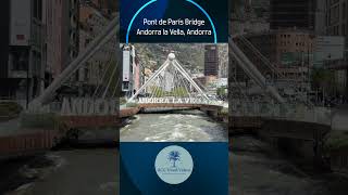 Pont de París Bridge - Andorra la Vella, Andorra