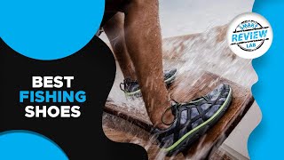 ▶️ Fishing Shoes: Top 5 Best Fishing Shoes For 2021 - [ Buying Guide ]