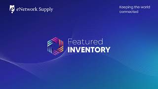 eNetwork Supply Featured Inventory February 25, 2021: Calix GPON & AdTran GPON
