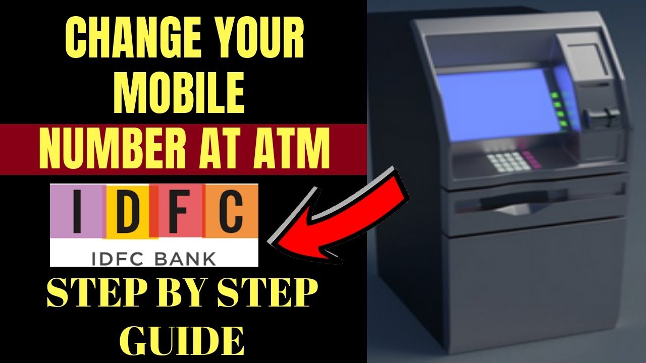 Idfc Bank Mobile Number Change | How to change Idfc Bank mobile number through ATM