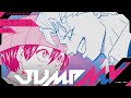 JUMP MV /『アンデッドアンラック』×『ラブコール』| シユイ