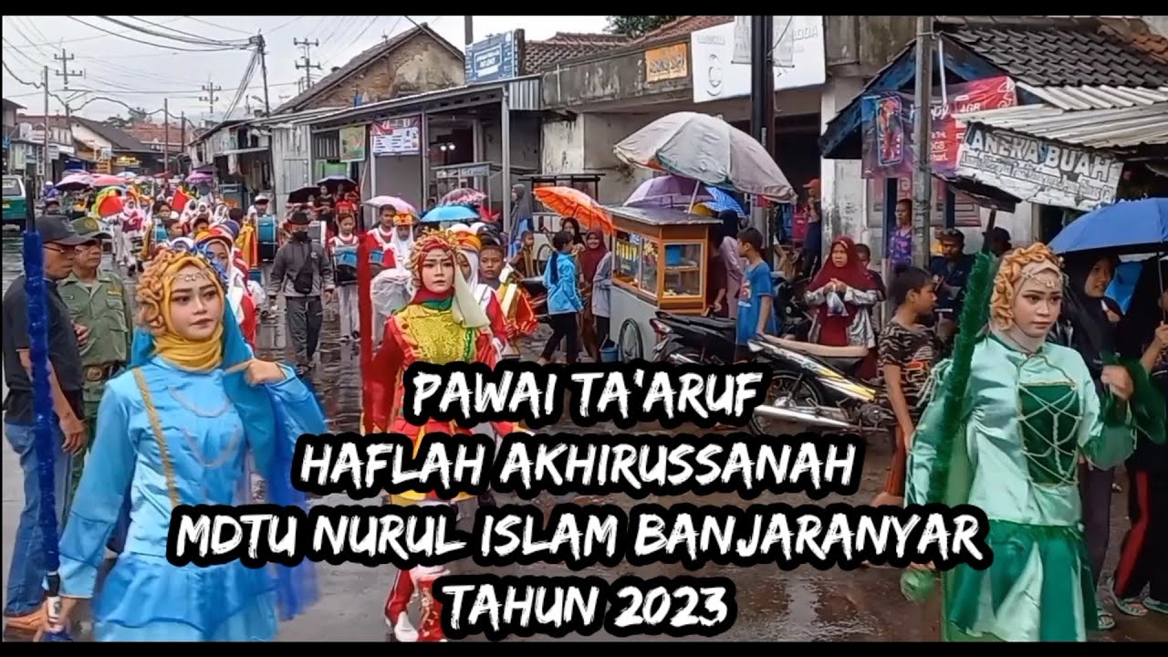 Pawai Ta'aruf Haflah Akhirussanah MDTU Nurul Islam Banjaranyar Balapulang Tegal 2023