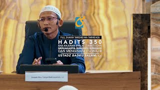 [FULL] Hadits 350 Islam Dibangun Di Atas 5 - Shahih Targhib Wa Tarhib #26-01 - Ust Badru Salam, Lc