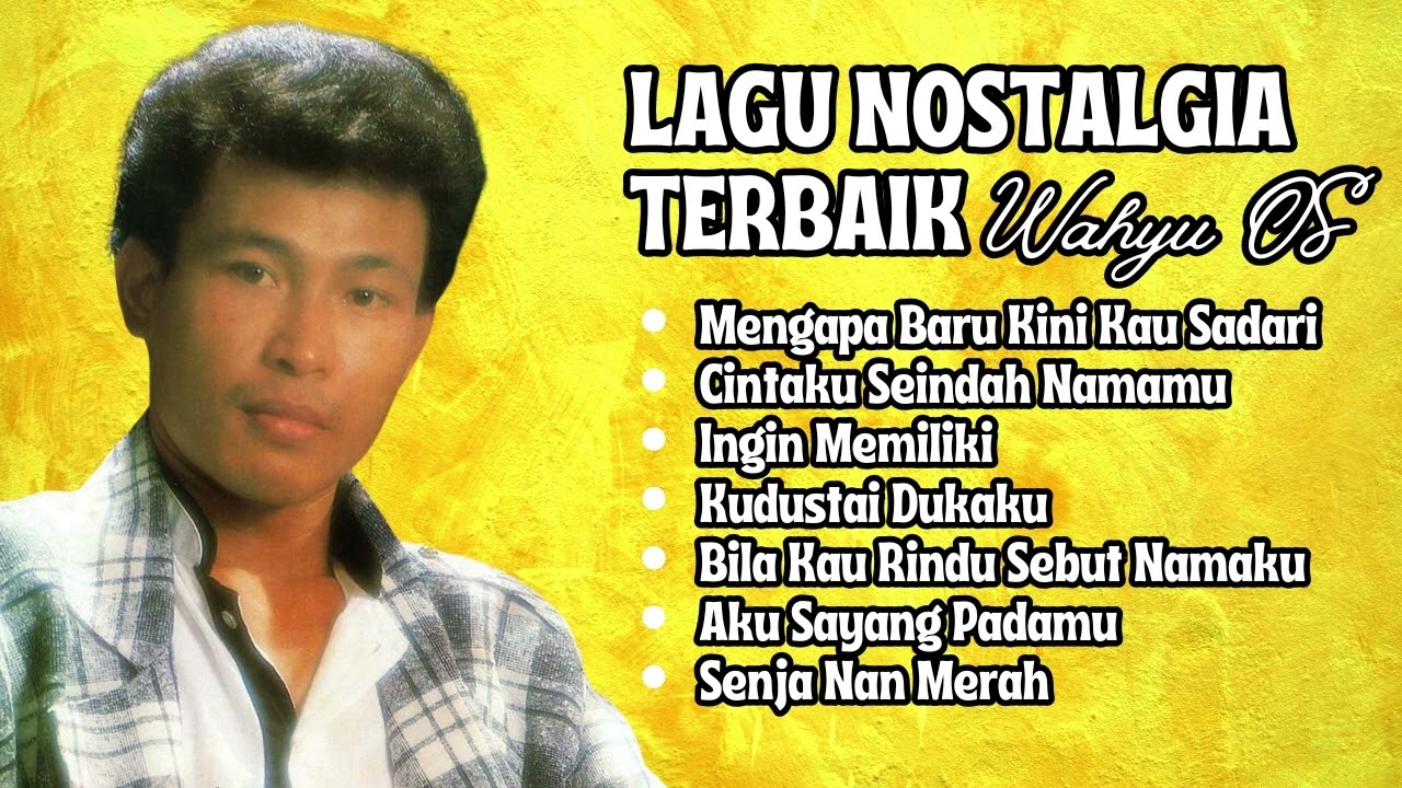 Wahyu OS Lagu Nostalgia Terbaik | Kumpulan Lagu Lawas Populer Wahyu OS