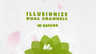 Illusionize, Dual Channels - Id Safada