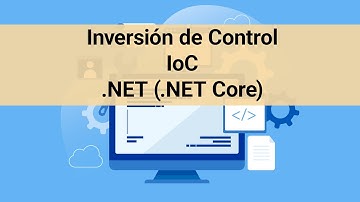 Inversión de Control IOC en .NET (.NET Core)