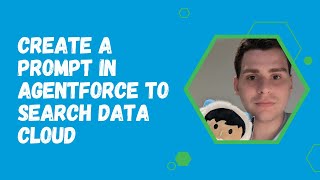 Create a Prompt in Agentforce to Search Data Cloud