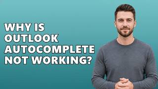 Why Is Outlook Autocomplete Not Working