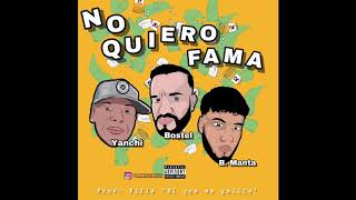 No Quiero Fama ❌Yanchi❌Buster🚨B.manta Prod.villa El Que Se Guilla