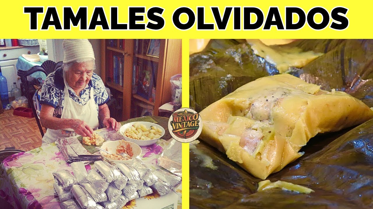 10 TAMALES MEXICANOS que DESAPARECIERON y Nadie Recuerda