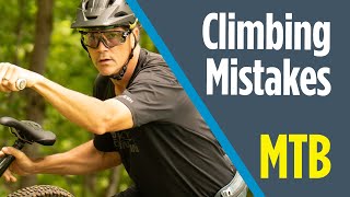 3 Biggest MTB Climbing Mistakes To Avoid