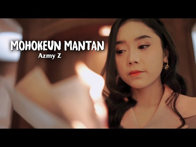 MOHOKEUN MANTAN ~ AZMY Z (Official Music Video) class=