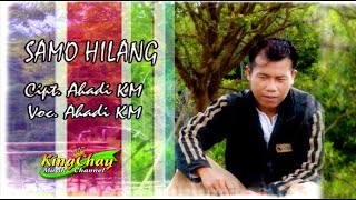 Lagu Kerinci SAMO HILANG || Voc & Cipt. Ahadi KM #lagukerincilamo || KingChay Musik Channel