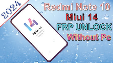 Redmi Note 10 Miui 14 Frp Bypass/Unlock Google Ac Lock - Apps Not Disable Solution Without PC 2023