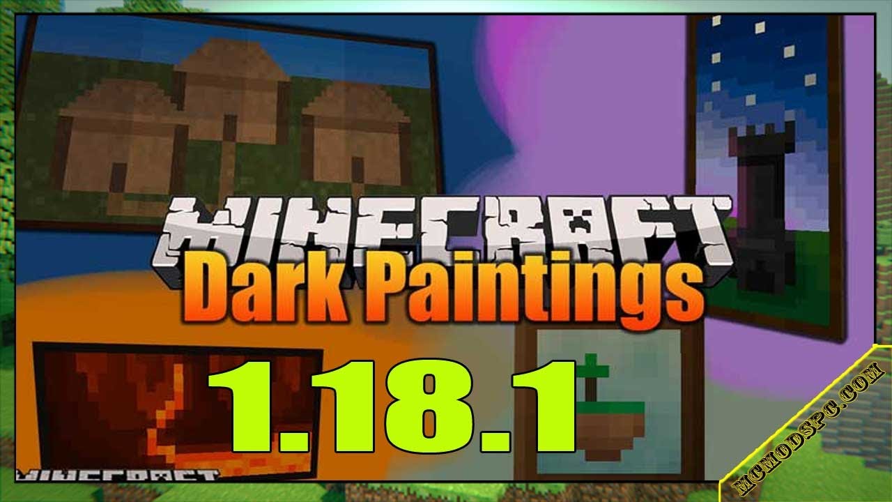 Dark Paintings Mod 1.18.1 & How To Download and Install for Minecraft