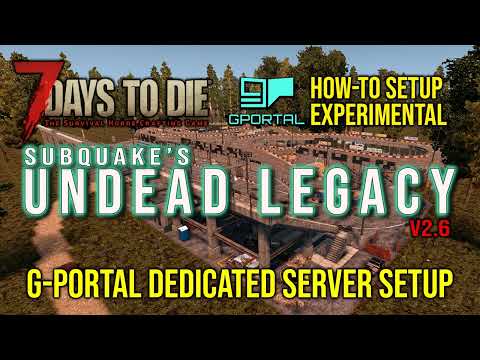 7 Days To Die | Undead Legacy | G Portal - Dedicated Server - Installing Experimental Builds