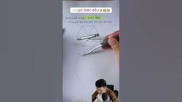 Hướng dẫn vẽ lục giác đều với độ dài cạnh cho trước - LỤC GIÁC ĐỀU #huongdanvehinh