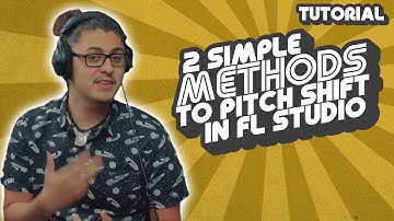 How To Pitch Shift In FL Studio 20 (2 Easy Methods)