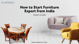 How to Start Furniture Export from India: Expert Guide