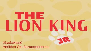 Shadowland Audition Cut Accompaniment - Lion King Jr