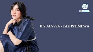 IFY ALYSSA - TAK ISTIMEWA (Lyrics Video) IFY ALYSSA - TAK ISTIMEWA (Lyrics Video)