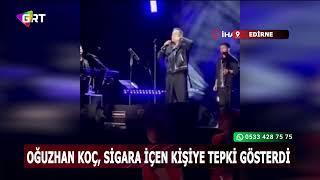 Oğuzhan Koç, Edirne konserinde sahne önünde sigara içen kişiye tepki gösterdi