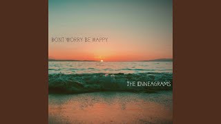 Dont Worry Be Happy - The Enneagrams