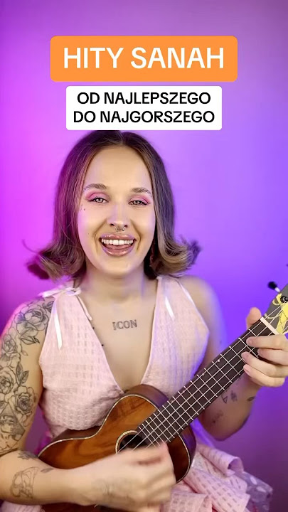 HITY SANAH OD NAJLEPSZEGO DO NAJGORSZEGO!