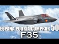 ESPAÑA podría comprar 50 &quot;F-35 lightning II&quot; modelos A y B para la ARMADA y EdA
