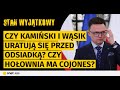 Czy Kamiński i Wąsik uratują się przed odsiadką? Czy Hołownia ma cojones? Czy Tusk ogra Dudę? image