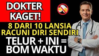 STOP INI BAHAYA! 5 Kombinasi TELUR MEMATIKAN untuk Lansia  WAJIB TAHU!