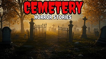 8 NEW Most Disturbing TRUE Cemetery Horror Stories | Midnight Murmurs