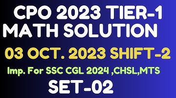 SSC CPO 2023 TIER-1 MATHS  SOLUTION | 3 OCT. 2023 SHIFT-2 MATHS SOLUTION BY FREAK EDUCATION | SET-02