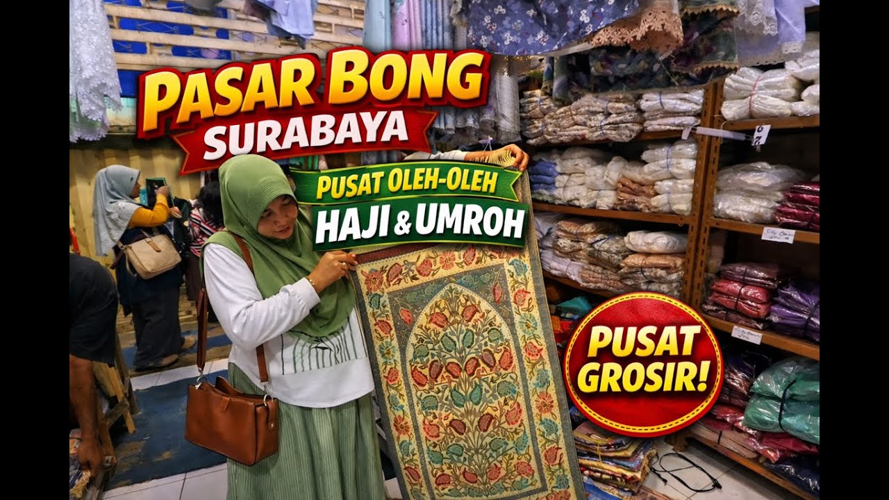 Pasar Bong Surabaya, Surga Oleh-Oleh Haji & Umroh | Banyak Barang Murah!