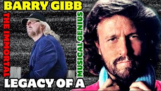 Barry Gibb -The Immortal Legacy of a Musical Genius