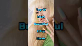 Top 10 most beautiful k-pop ideals | Top 10 | shorts
