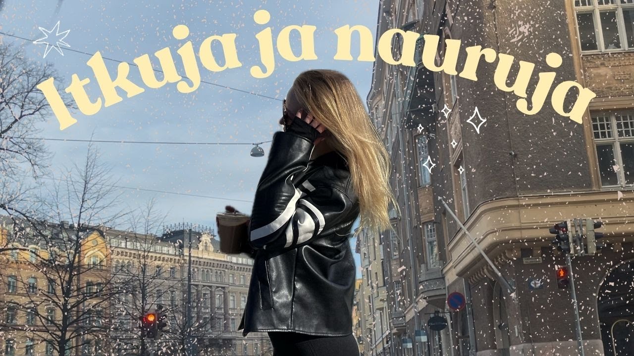 Itkuja & nauruja | VLOGI