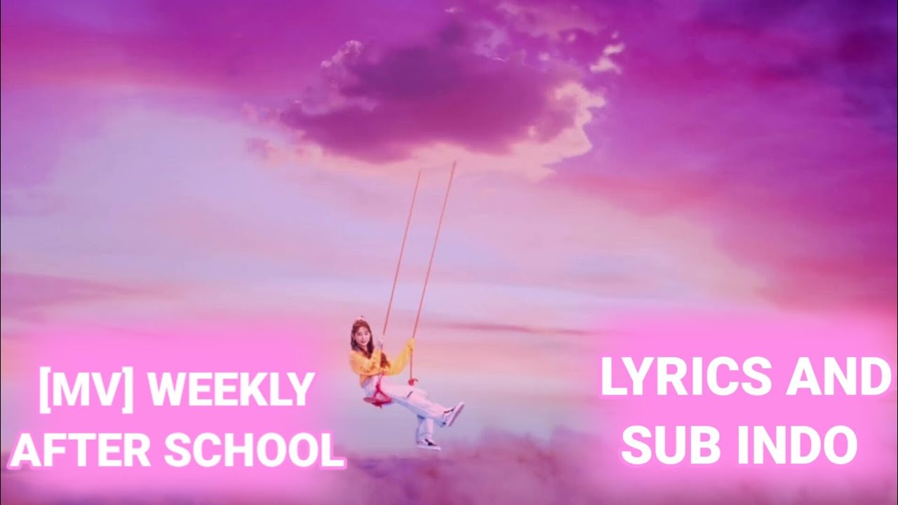 MV Weekly After School Lyrics And Sub Indo YouTube mv weekly after school lyrics and sub indo youtube