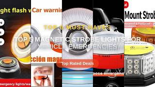 Full Top 5 Best Top 5 Magnetic Strobe Lights For Vehicle Emergencies (Must Have!) - New Flashing LED Emer News