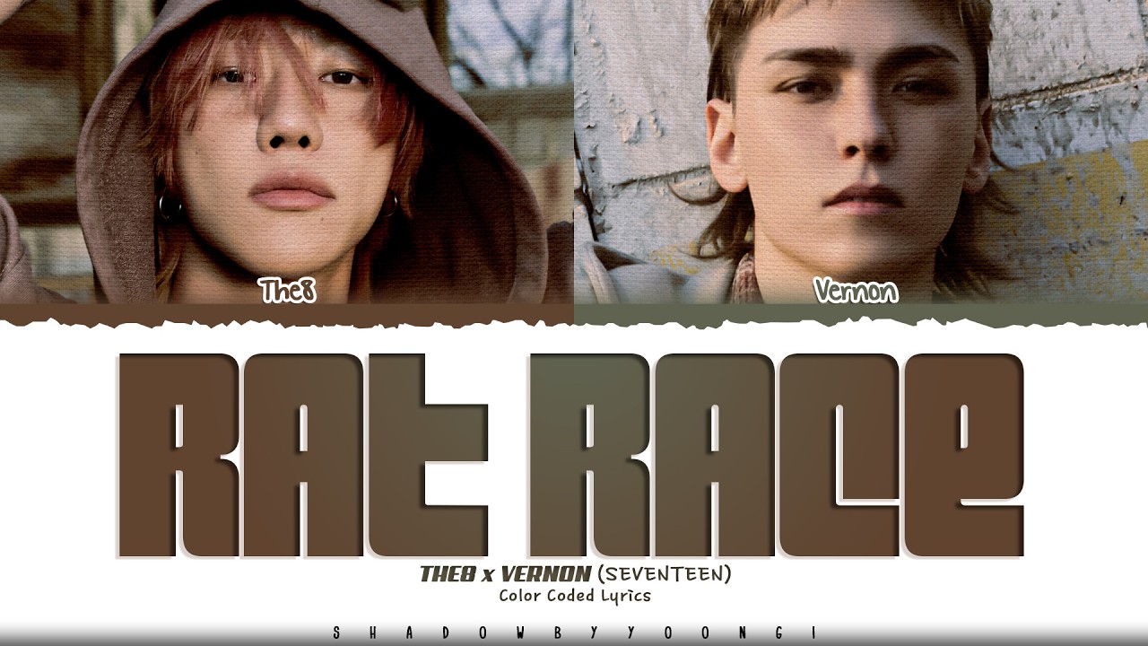 THE 8 x VERNON (SEVENTEEN) 'rat race' Lyrics (세븐틴 rat race 가사