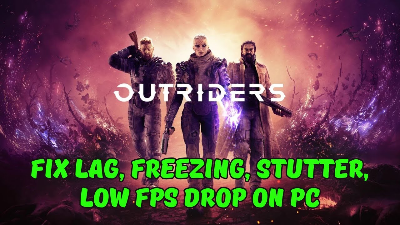 How To Fix OUTRIDERS Lagging & Stuttering Issue On PC | Fix Low FPS Drop & Freezing Issue