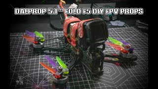 DALPROP 5.1" FOLD F5 DIY FPV PROP REVIEW