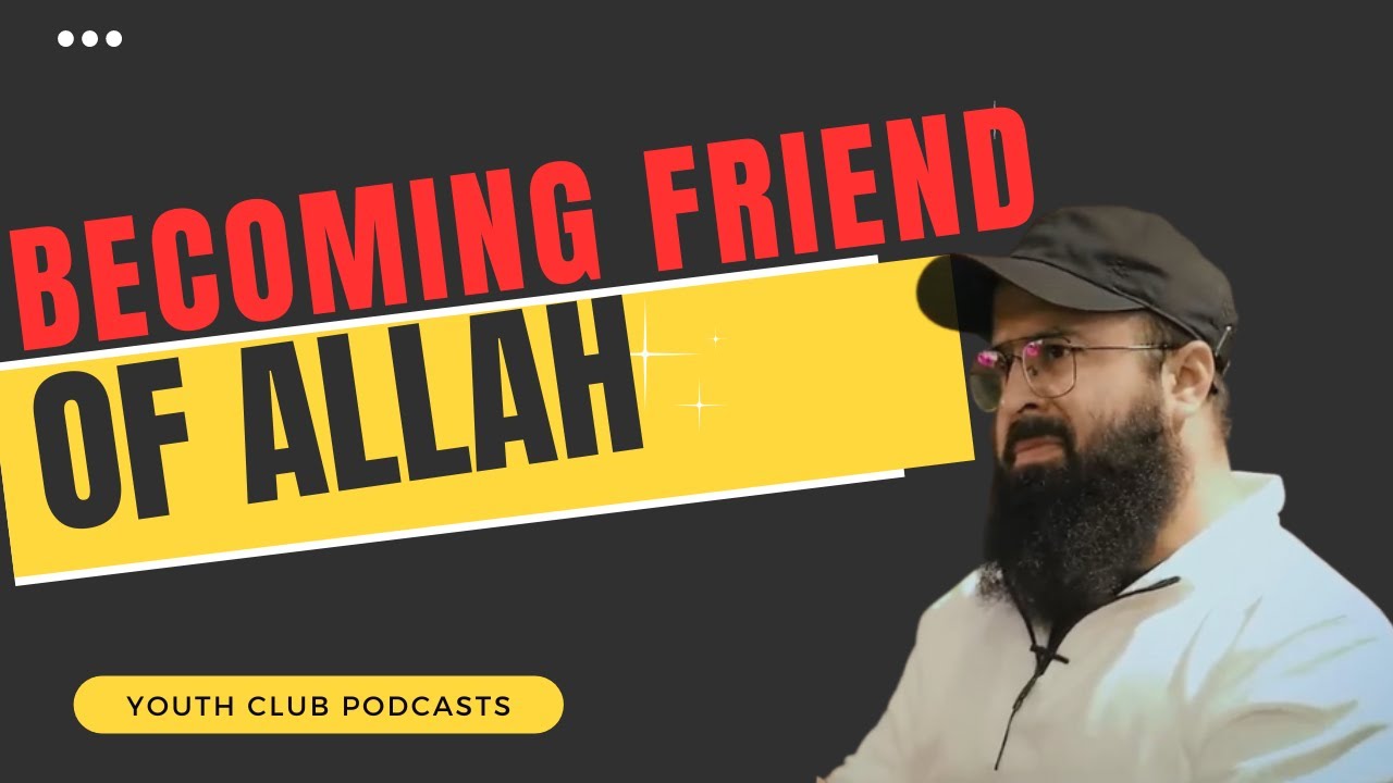 ALLAH Ka Dost Banna Tauha ibn Jalil Youth Club Podcasts YouTube