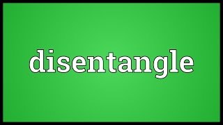 Disentangle Meaning