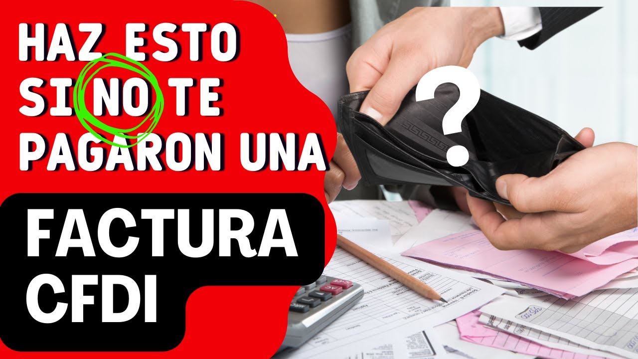📢¿Qué hacer si emitiste una factura  [CFDI 2023] 𝘆 𝗻𝗼 𝘁𝗲 𝗽𝗮𝗴𝗮𝗿𝗼𝗻❓💸 🔹 Sin cancelación CFDI SAT🔹